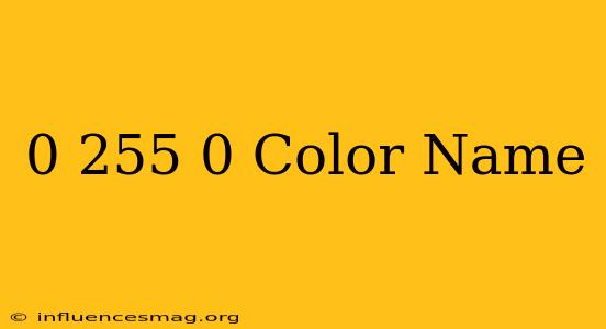 0 255 0 Color Name