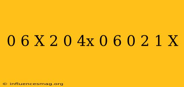 0 6(x+2)-(0 4x-0 6)=0 2(1-x)