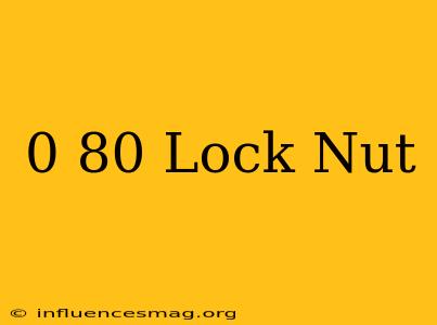 0-80 Lock Nut