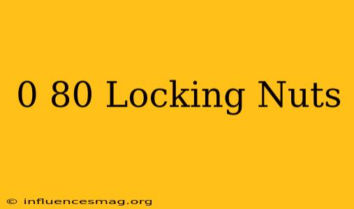 0-80 Locking Nuts