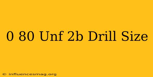 0-80 Unf-2b Drill Size