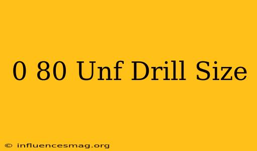 0-80 Unf Drill Size