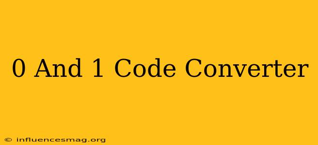 0 And 1 Code Converter