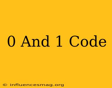 0 And 1 Code