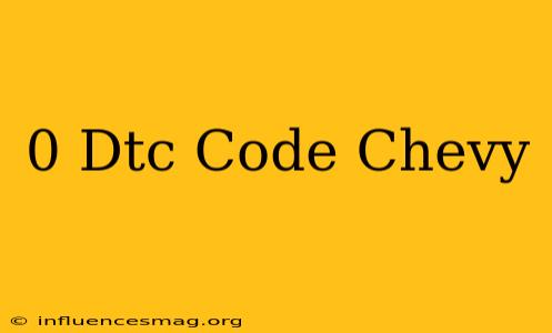 0 Dtc Code Chevy
