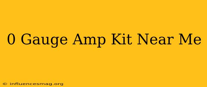 0 Gauge Amp Kit Near Me