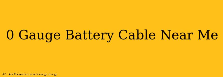 0 Gauge Battery Cable Near Me