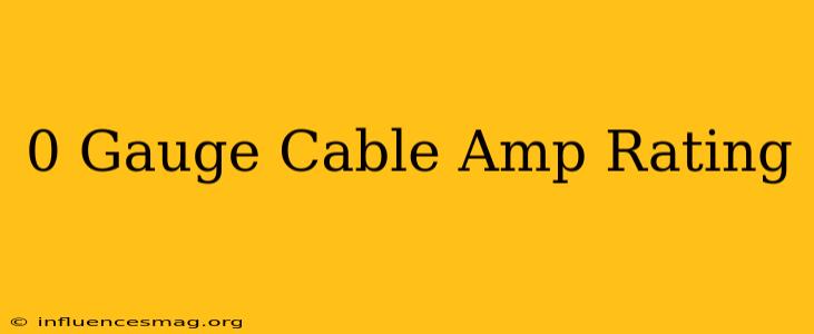 0 Gauge Cable Amp Rating