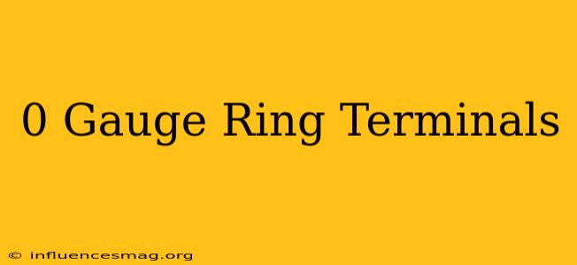 0 Gauge Ring Terminals