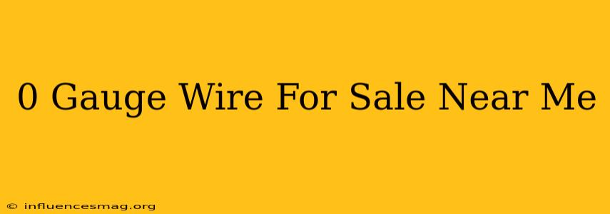 0 Gauge Wire For Sale Near Me