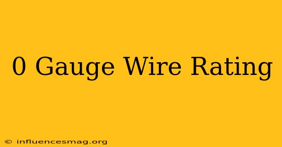 0 Gauge Wire Rating
