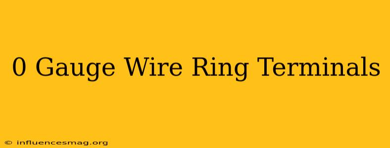 0 Gauge Wire Ring Terminals