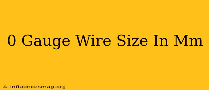 0 Gauge Wire Size In Mm