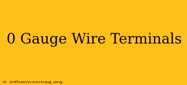 0 Gauge Wire Terminals