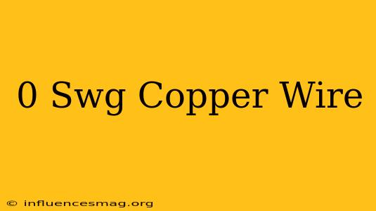0 Swg Copper Wire