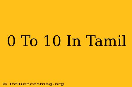0 To 10 In Tamil