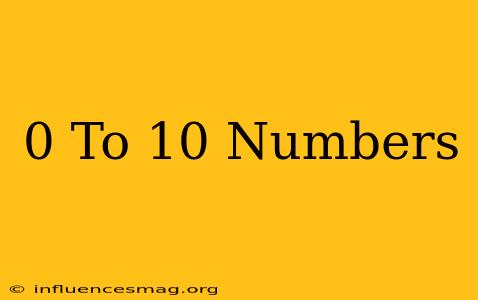 0 To 10 Numbers