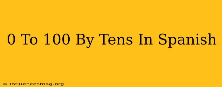 0 To 100 By Tens In Spanish