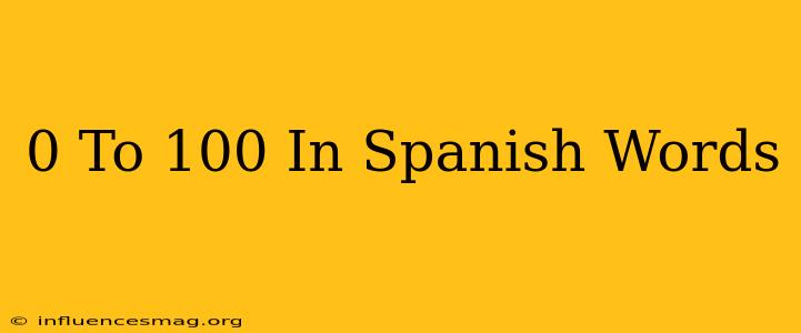 0 To 100 In Spanish Words