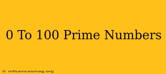 0 To 100 Prime Numbers