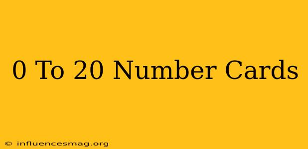 0 To 20 Number Cards