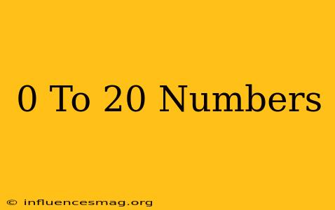 0 To 20 Numbers