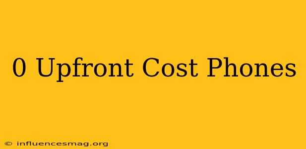 0 Upfront Cost Phones