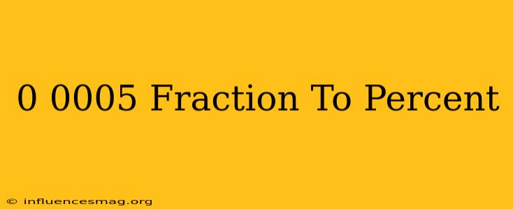 0.0005 Fraction To Percent