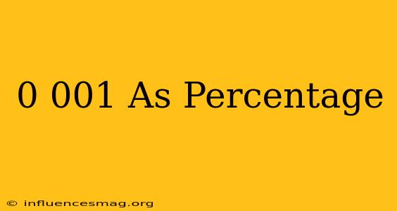 0.001 As Percentage