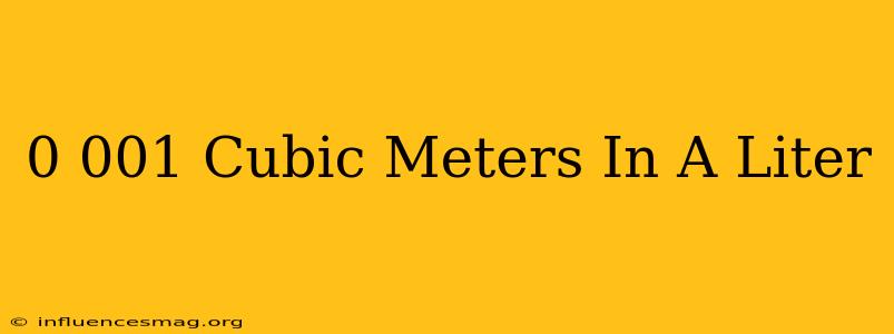 0.001 Cubic Meters In A Liter