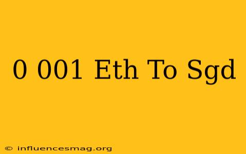 0.001 Eth To Sgd
