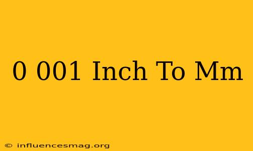 0.001 Inch To Mm
