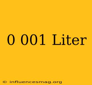 0.001 Liter