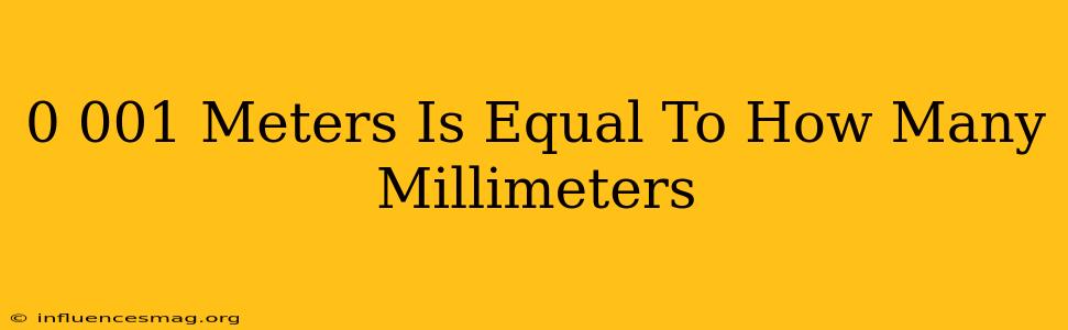 0.001 Meters Is Equal To How Many Millimeters
