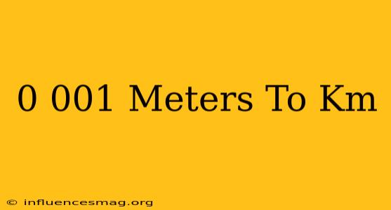 0.001 Meters To Km