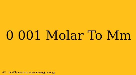 0.001 Molar To Mm