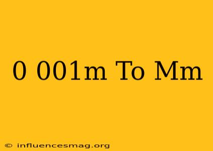 0.001m To Mm