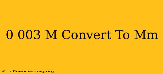 0.003 M Convert To Mm