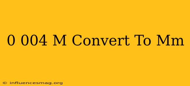 0.004 M Convert To Mm