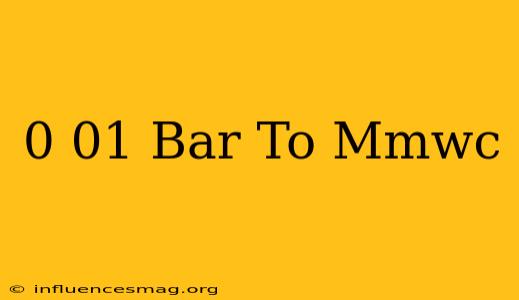 0.01 Bar To Mmwc