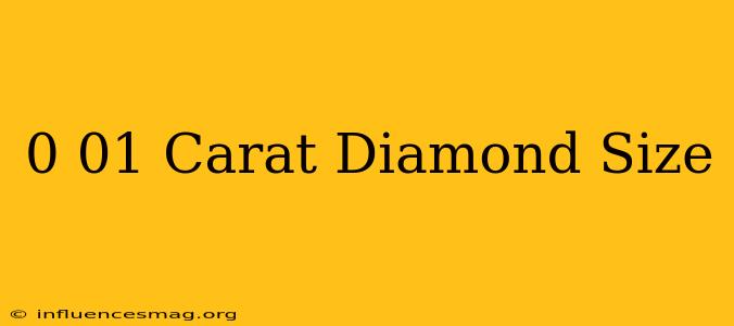 0.01 Carat Diamond Size