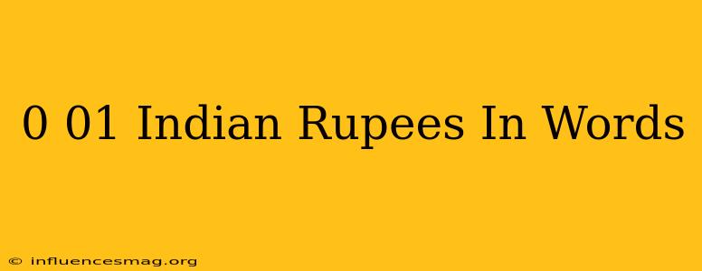 0.01 Indian Rupees In Words