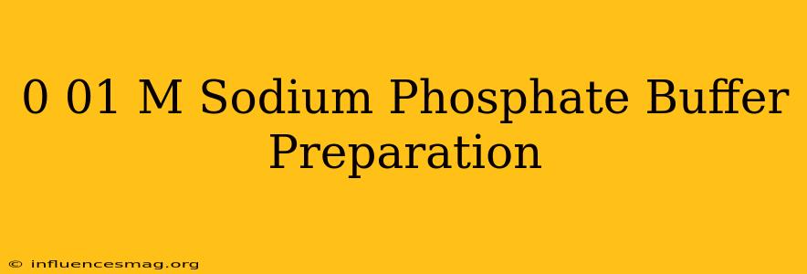 0.01 M Sodium Phosphate Buffer Preparation