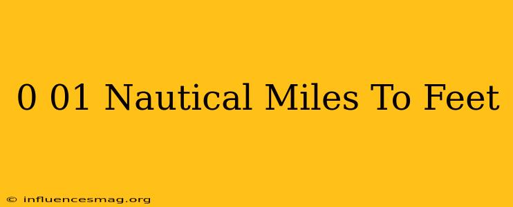 0.01 Nautical Miles To Feet