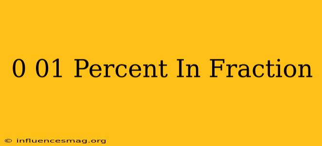 0.01 Percent In Fraction