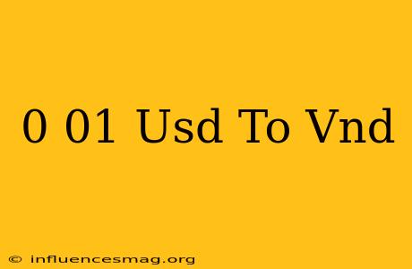 0.01 Usd To Vnd