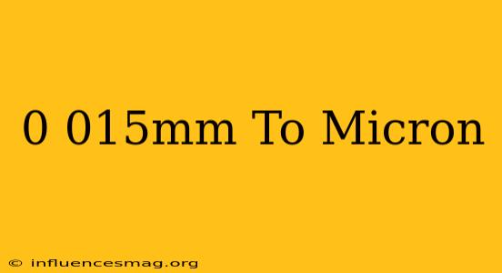 0.015mm To Micron