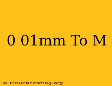 0.01mm To M