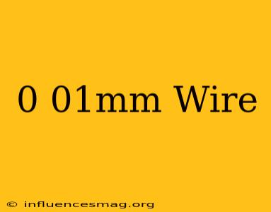 0.01mm Wire