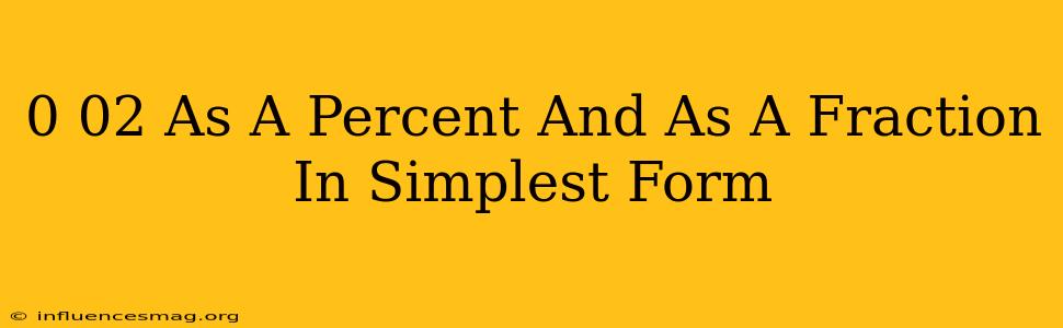 0.02 As A Percent And As A Fraction In Simplest Form